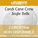 Candi Cane Crew - Jingle Bells cd