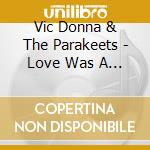 Vic Donna & The Parakeets  - Love Was A Stranger To Me cd
