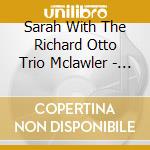 Sarah With The Richard Otto Trio Mclawler - Walking Papers / Mind Your cd musicale di Sarah With The Richard Otto Trio Mclawler