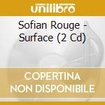 Sofian Rouge - Surface (2 Cd) cd