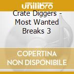 Crate Diggers - Most Wanted Breaks 3 cd