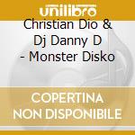 Christian Dio & Dj Danny D - Monster Disko cd