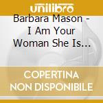Barbara Mason - I Am Your Woman She Is Your Wife cd