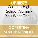 Camden High School Alumni - You Want The High (The Panthers Spirit Song) cd musicale di Camden High School Alumni