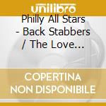 Philly All Stars - Back Stabbers / The Love I Lost