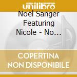 Noel Sanger Featuring Nicole - No Greater Love cd musicale di Noel Sanger Featuring Nicole