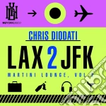 Chris Diodati - Lax 2 Jfk - Martini Lounge, Vol. 2 cd