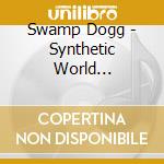 Swamp Dogg - Synthetic World (Remixes) cd