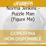 Norma Jenkins - Puzzle Man (Figure Me) cd