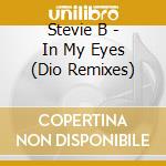 Stevie B - In My Eyes (Dio Remixes) cd