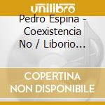 Pedro Espina - Coexistencia No / Liborio Esta Cansado cd