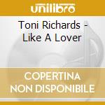 Toni Richards - Like A Lover cd