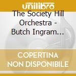 The Society Hill Orchestra - Butch Ingram Presents Philly Classics, Vol. 1 cd