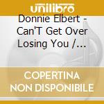 Donnie Elbert - Can'T Get Over Losing You / I Got To Get cd