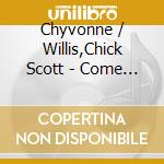 Chyvonne / Willis,Chick Scott - Come On Home / Twistin' In The Hospital Ward cd