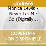 Monica Lewis - Never Let Me Go (Digitally Remastered) cd