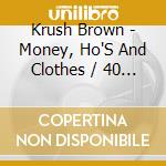 Krush Brown - Money, Ho'S And Clothes / 40 Keys cd