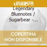 Legendary Bluenotes / Sugarbear - Where Is My Baby cd musicale