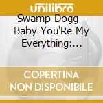 Swamp Dogg - Baby You'Re My Everything: Antonis Kanakis Remix cd