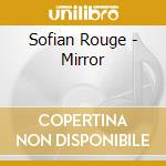 Sofian Rouge - Mirror cd