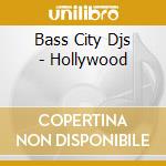 Bass City Djs - Hollywood cd
