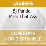 Bj Panda - Miss That Ass cd musicale