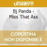 Bj Panda - Miss That Ass cd