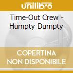 Time-Out Crew - Humpty Dumpty cd