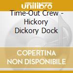 Time-Out Crew - Hickory Dickory Dock cd