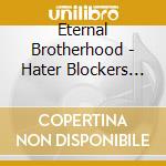 Eternal Brotherhood - Hater Blockers On cd