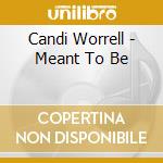 Candi Worrell - Meant To Be cd
