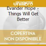 Evander Hope - Things Will Get Better cd