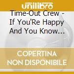 Time-Out Crew - If You'Re Happy And You Know It cd