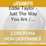 Eddie Taylor - Just The Way You Are / The State Song (Digital 45) cd