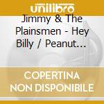 Jimmy & The Plainsmen - Hey Billy / Peanut Strut (Digital 45) cd