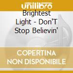 Brightest Light - Don'T Stop Believin' cd