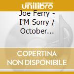 Joe Ferry - I'M Sorry / October (Digital 45) cd