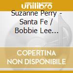 Suzanne Perry - Santa Fe / Bobbie Lee (Digital 45) cd