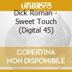 Dick Roman - Sweet Touch (Digital 45) cd