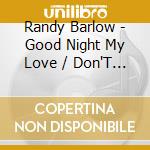 Randy Barlow - Good Night My Love / Don'T Worry I'M cd