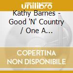 Kathy Barnes - Good 'N' Country / One A Day Heartaches (Digital 4 cd