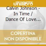 Calvin Johnson - In Time / Dance Of Love (Digital 45) cd