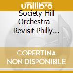 Society Hill Orchestra - Revisit Philly Classics cd