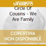 Circle Of Cousins - We Are Family cd