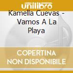 Kamella Cuevas - Vamos A La Playa cd