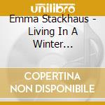 Emma Stackhaus - Living In A Winter Wonderland cd