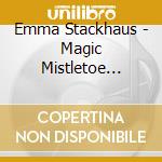 Emma Stackhaus - Magic Mistletoe Kisses cd