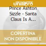 Prince Ashton Sizzle - Santa Claus Is A Rasta (Rum Pum Pum Pum) cd