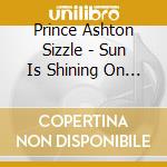 Prince Ashton Sizzle - Sun Is Shining On Christmas Day cd