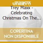 Trey Maxx - Celebrating Christmas On The Beach cd